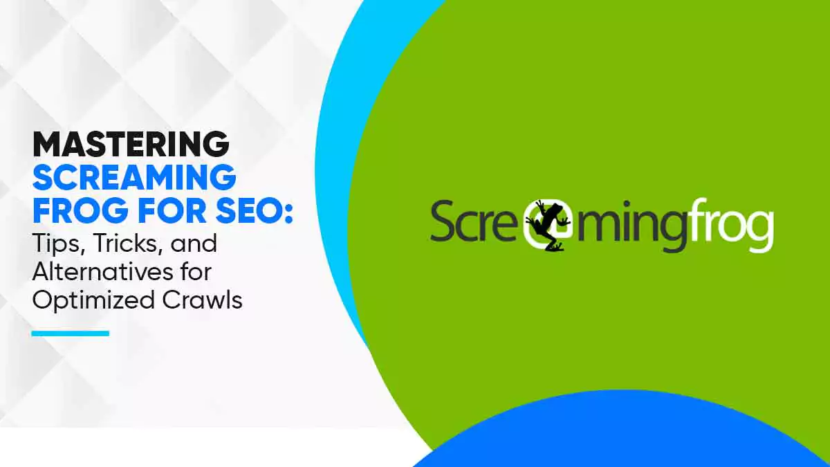 Mastering Screaming Frog for SEO: Tips, Tricks, and Alternatives for Optimized Crawls