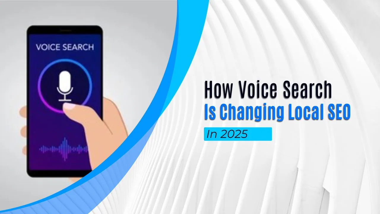 How Voice Search Is Changing Local SEO in 2025