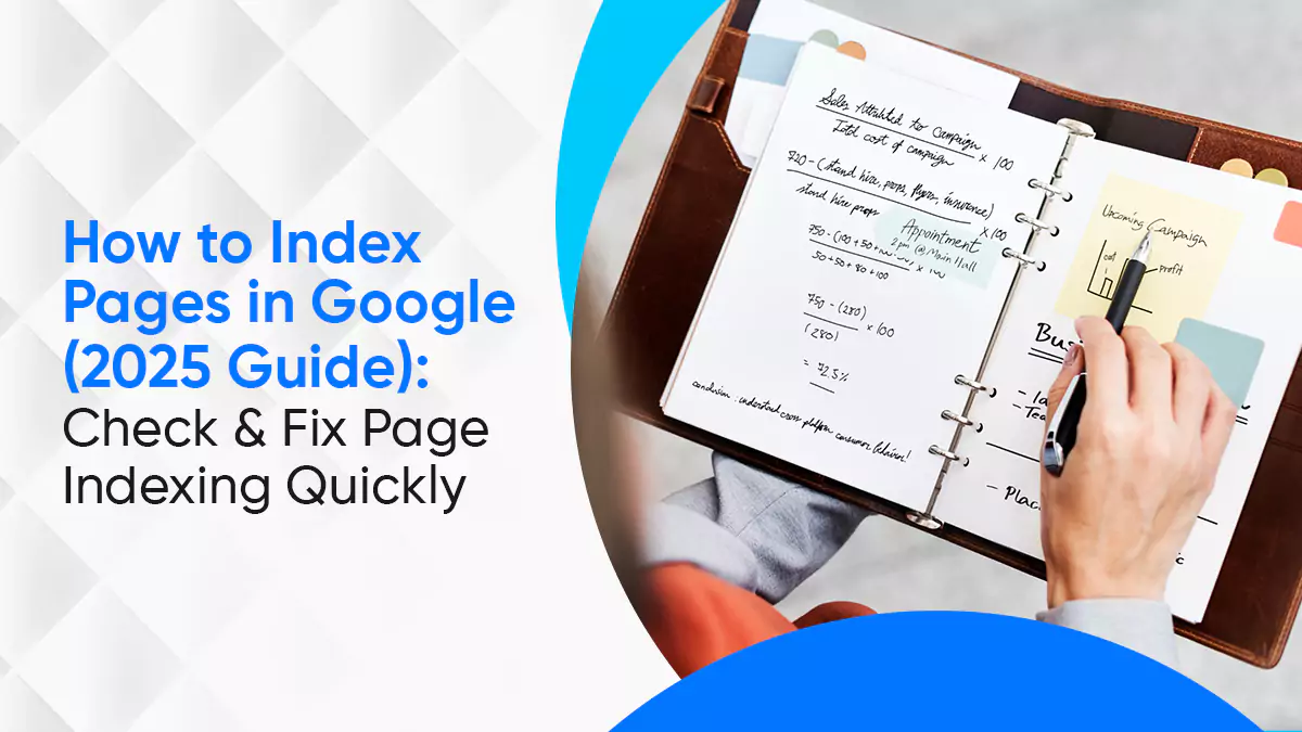 How to Index Pages in Google (2025 Guide): Check & Fix Page Indexing Quickly