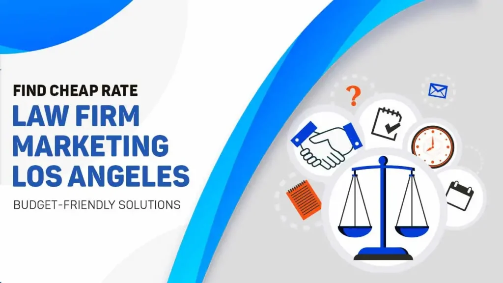 How to Find Cheap Rate Law Firm Marketing Los Angeles