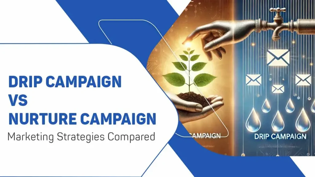 Drip Campaign vs Nurture Campaign