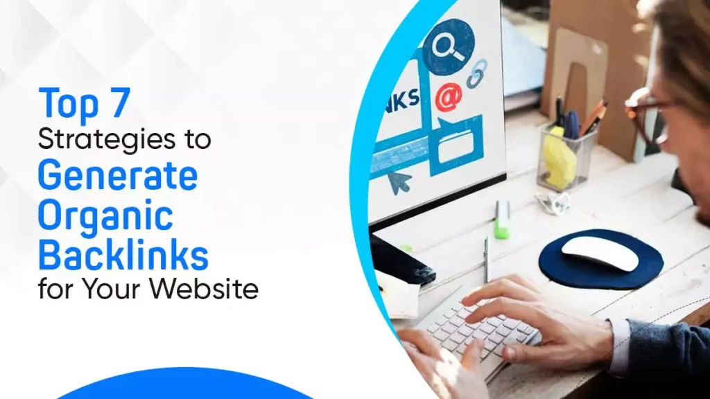 Effective and Free Ways to Generate Organic Backlinks for Your Website