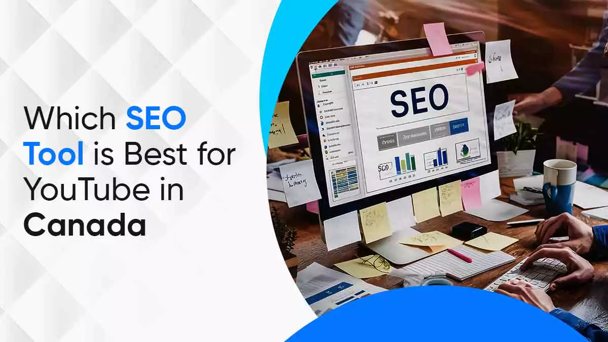 Which SEO Tool is Best for YouTube in Canada