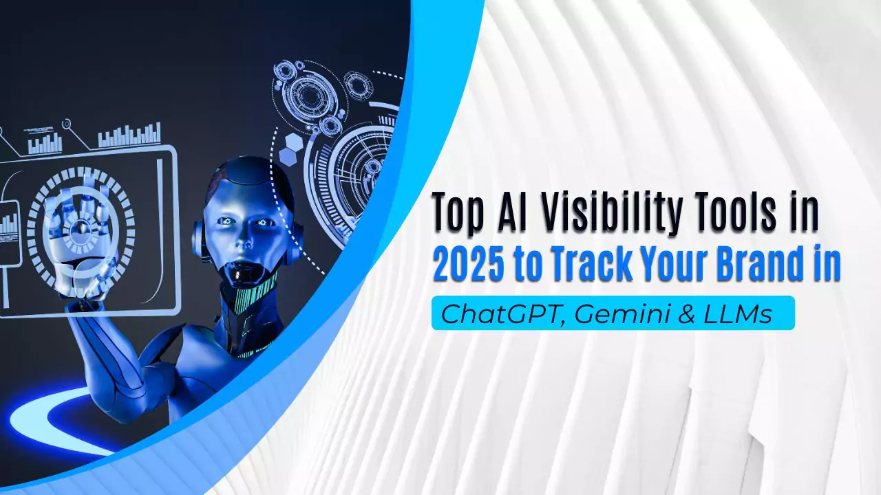 Top AI Visibility Tools in 2025 to Track Your Brand in ChatGPT, Gemini & LLMs