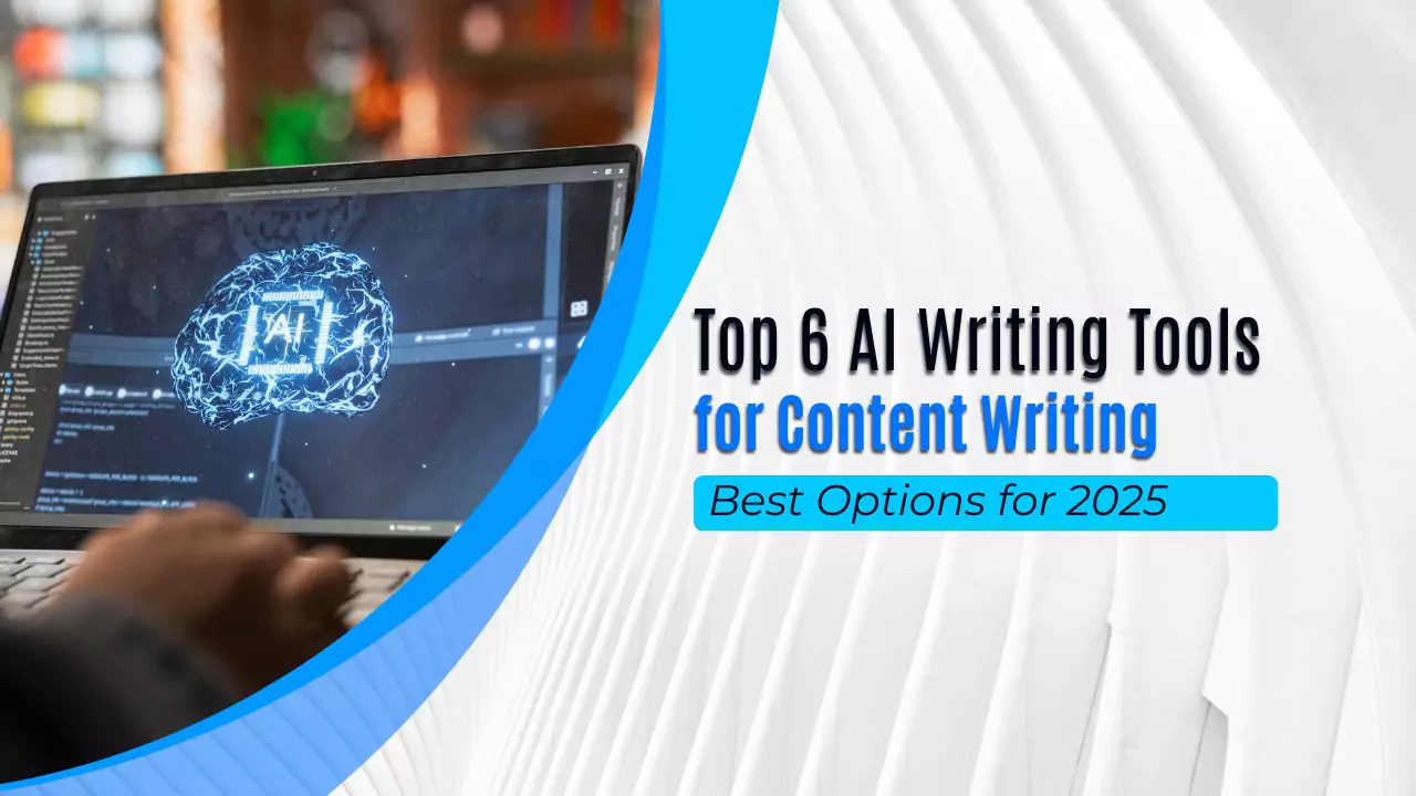 Top 6 AI Writing Tools for Content Writing - Best Options
