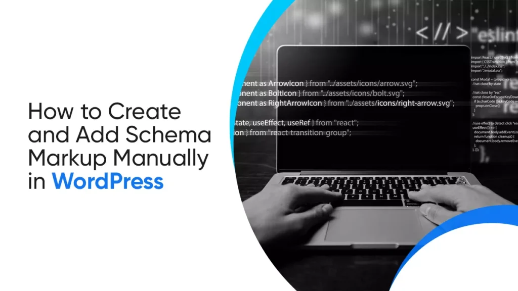 How to Create and Add Schema Markup Manually in WordPressÂ