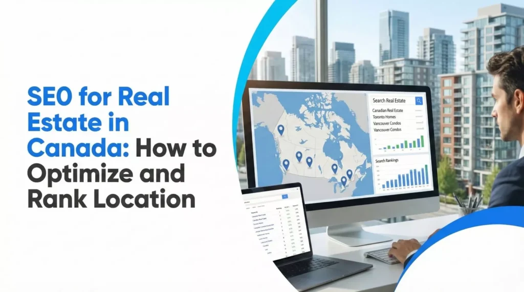 SEO for Real Estate in Canada - How to Optimize and Rank Location