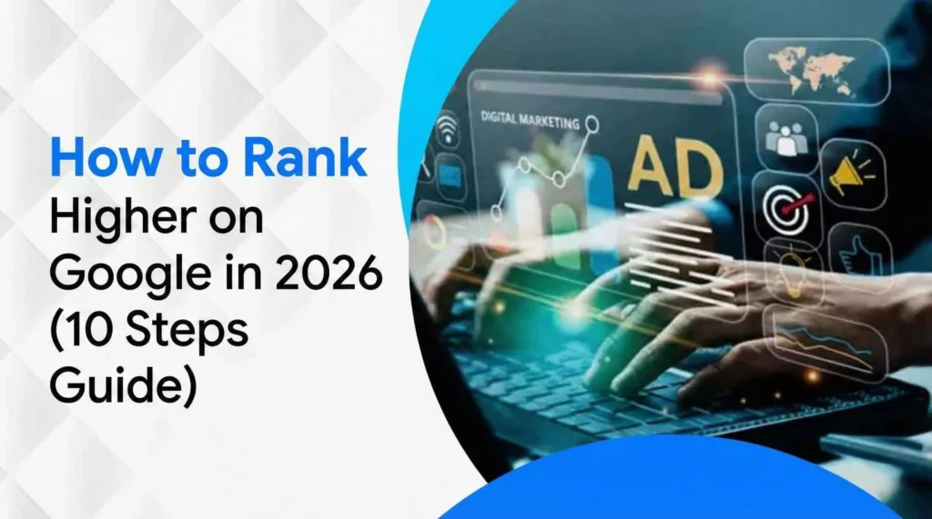 How to Rank Higher on Google in 2026 (10-Step Guide)