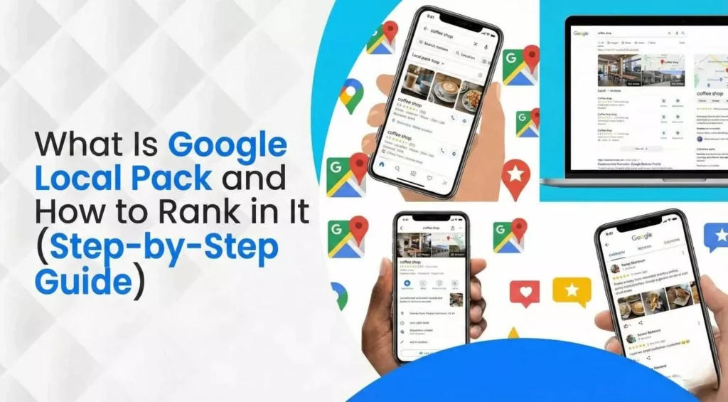 What Is Google Local Pack and How to Rank in It