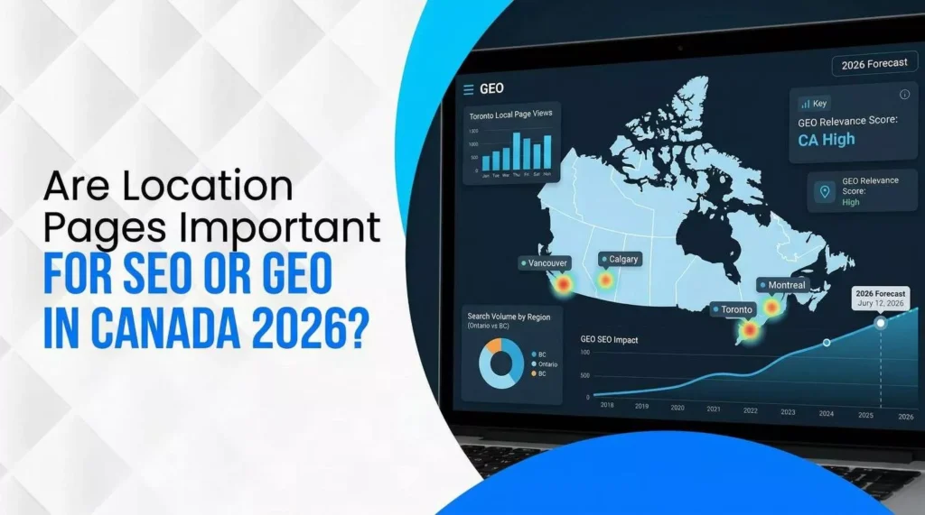 Are Location Pages Important for SEO or GEO in Canada 2026