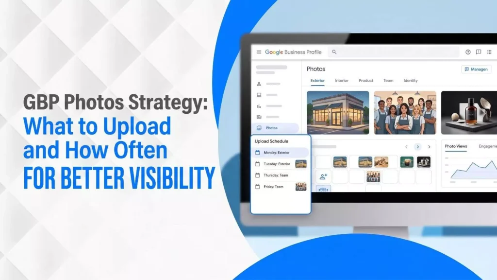 GBP Photos Strategy What to Upload and How Often for Better Visibility