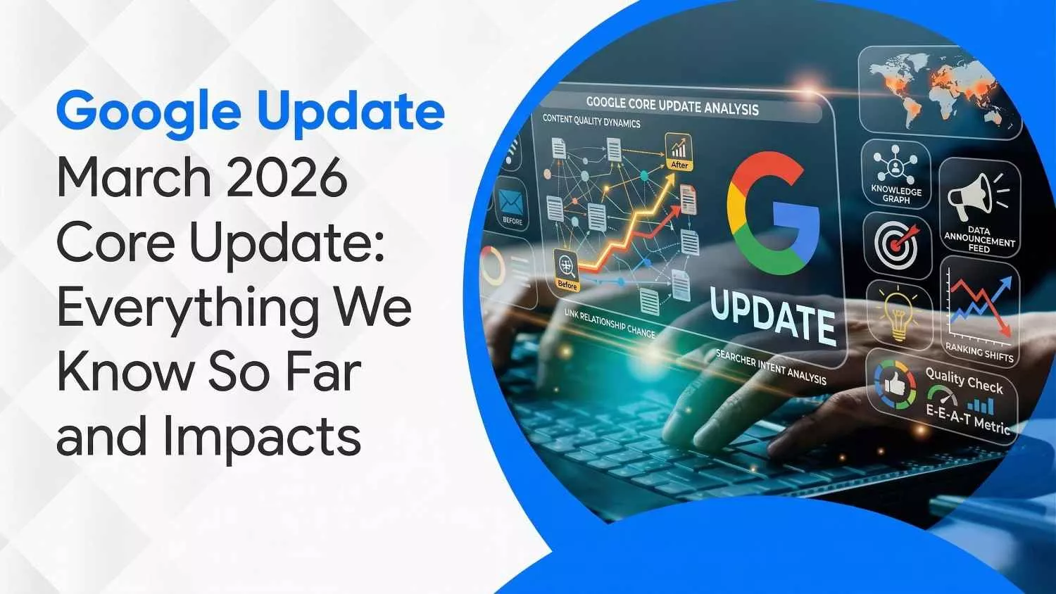 Google 2026 March core Update Everything We know So Far and Impacts